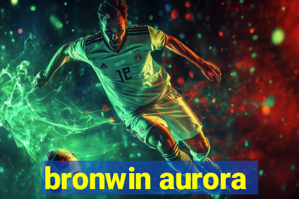 bronwin aurora